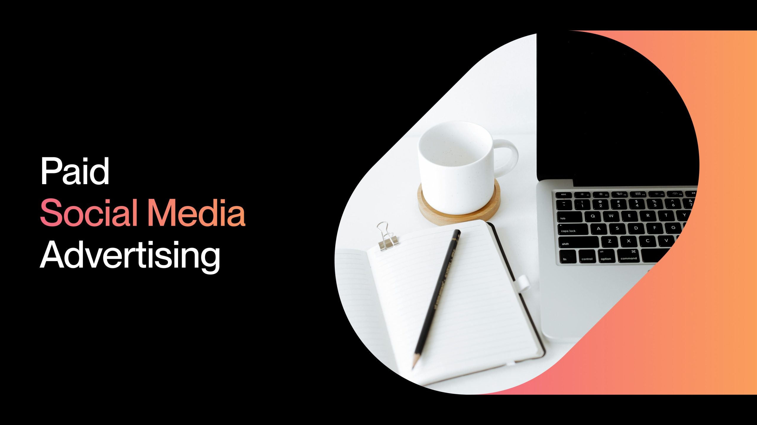 The Complete Guide to Paid Social Media Advertising for 2025
